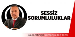 Sessiz Sorumluluklar – Salih Altınışık