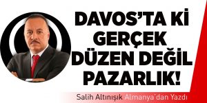 Davos’ta ki Gerçek Düzen Değil Pazarlık