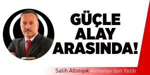 Güçle Alay Arasında