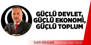 Güçlü Devlet, Güçlü Ekonomi, Güçlü Toplum